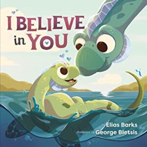 Cover art for I Believe in You, by Elias Barks; illustrated by George Bletsis (Hazy Dell Press)