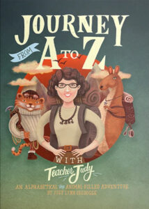 Cover art for Journey from A to Z with Teacher Judy, by Judy Lynn Ohlrogge and Alex Tandy; illustrated by Alfonso Lourido (Tandy Books)