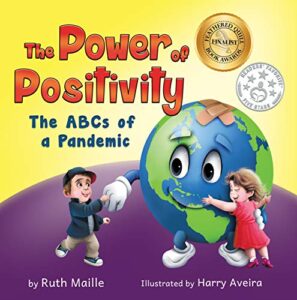 Cover art for The Power of Positivity: The ABC’s of a Pandemic, by Ruth Maille; illustrated by Harry Aveira (Self-Published)