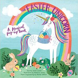 Cover art for The Easter Unicorn: A Magical Pop-Up Book, Paper Engineering by Renee Jablow; Illustration by Rebecca Jones; text by Janet Lawler (Jumping Jack Press)