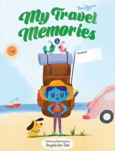 Cover art for My Travel Memories, written and illustrated by Angela Ian Tam (Self-Published)