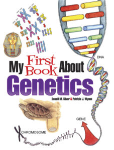 Cover art for My First Book About Genetics, by Donald M. Silver and Patricia J. Wynne (Dover Publications)