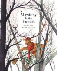 Cover art for A Mystery in the Forest, by Susanna Isern; illustrated by Daniel Montero Galán (Cuento de Luz)