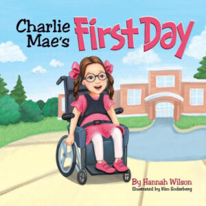 Cover art for Charlie Mae's First Day, by Hannah Wilson; illustrated by Kim Soderberg (BookBaby)