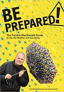 Cover art for Exploration: Be Prepared! The Frankie MacDonald Guide to Life, the Weather, and Everything, by Frankie MacDonald and Sarah Sawler (Nimbus Publishing)