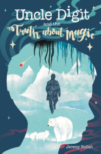 Cover art for Uncle Digit and the Truth About Magic by Jeremy Hullah (Digit Publications)