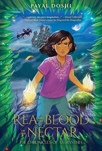 Cover art for Rea and the Blood of the Nectar (Book 1 of the Chronicles of Astranthia), by Payal Doshi (Mango & Marigold Press)