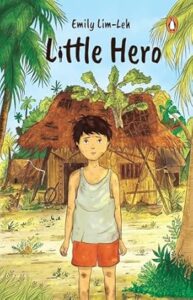 Cover art for Little Hero by Emily Lim-Leh Penguin Random House SEA