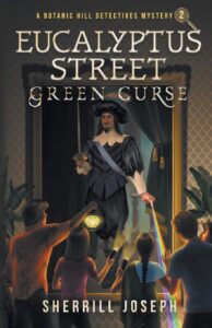 Cover art for Eucalyptus Street: Green Curse (Botanic Hill Detectives Mystery #2), by Sherrill Joseph (Acorn Publishing)