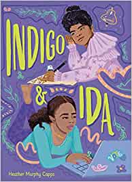 Cover art for Indigo & Ida by Heather Murphy Capps (CarolRhoda Books, An Imprint of Lerner Publishing Group)