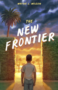 Cover art for The New Frontier by Wayne L. Wilson (Kinkajou Press)