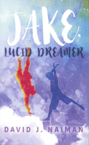 Cover art for Jake, Lucid Dreamer, by David J. Naiman (Kwill Books)