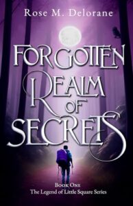 Cover art for Forgotten Realm of Secrets: Book One by Rose M. Delorane (Self-Published)