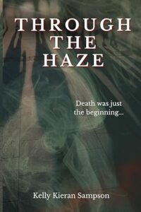 Cover art for Through the Haze by Kelly Kieran Sampson (Kieran Sampson Books)