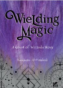 Cover art for Wielding Magic by Kummam Al-Maadeed (Hamad Bin Khalifa University Press)