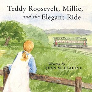 Cover art for Teddy Roosevelt, Millie, and the Elegant Ride, by Jean M. Flahive (Philip W. Morse)