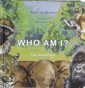 Cover art for Who Am I?: The Woodland by Kurt Jay Bertels (Self-Published)