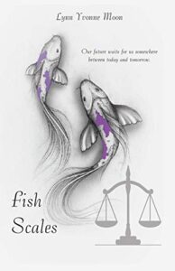 Cover art for Fish Scales, by Lynn Yvonne Moon (Indignor House Inc)