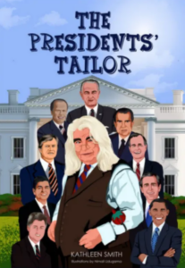 Cover art for The Presidents' Tailor by Kathleen Smith, illustrated by Nimali Udugama (Lollipop Publishing, LLC)