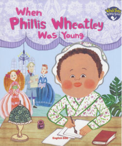 Cover art for When Phillis Wheatley Was Young, by Victoria Holder; illustrated by Eunae Jo (English EGG)