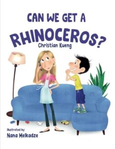 Cover art for Can We Get a Rhinoceros? by Christian Kueng (Atlantic Publishing Group, Inc.)