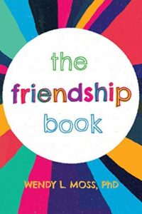 Cover art for The Friendship Book, by Wendy L. Moss, PhD (Magination Press)