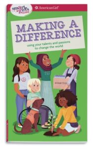 Cover art for Making a Difference: Using Your Talents and Passions to Change the World, by Melissa Seymour; illustrated by Stevie Lewis (American Girl Publishing)