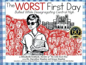 Cover art for The Worst First Day: Bullied While Desegregating Central High, by Elizabeth Eckford, Dr. Eurydice Stanley and Grace Stanley (Lamp Press)