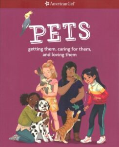 Cover art for Pets: Getting Them, Caring for Them, and Loving Them, by Mel Hammond; illustrated By Maike Plenzke (American Girl)