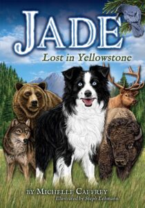 Cover art for Jade: Lost in Yellowstone, by Michelle Caffrey; illustrated by Steph Lehmann (Farcountry Press)