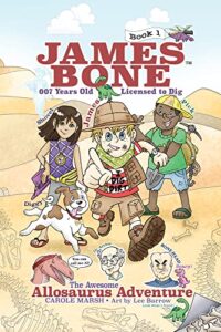 James Bone #1: The Awesome Allosaurus Adventure by Carole Marsh, illustrated by Lee Barrow Gallopade International