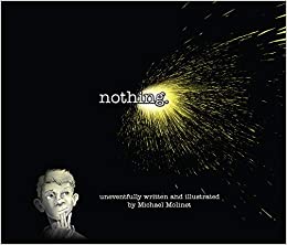 Cover art for Nothing, written and illustrated by Michael Molinet (Notable Kids Publishing)