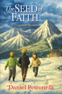 Cover art for The Seed of Faith: A Christmas Miracle, by Daniel Petronelli; illustrated by Emily Pritchett (Walnut Ridge Publishing Company)