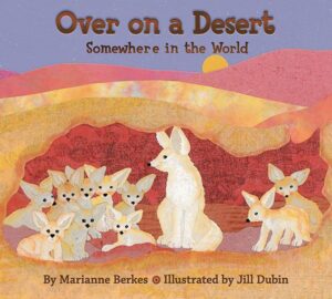 Cover art for Over on a Desert: Somewhere in the World, by Marianne Berkes; illustrated by Jill Dubin (Dawn Publications)