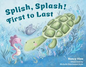 Cover art for Splish, Splash! First to Last by Nancy Viau (Schiffer Kids)