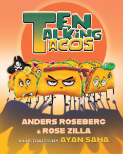 Cover art for Ten Talking Tacos: A Wild and Wacky Counting Adventure by Anders Roseberg & Rose Zilla, illustrated by Ayan Saha (Babooky)