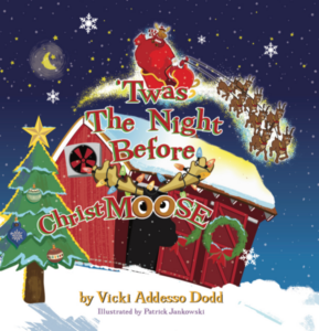 Cover art for Twas the Night Before ChristMOOSE, by Vicki Addesso Dodd; illustrated by Patrick Jankowski (Saratoga Springs Publishing)