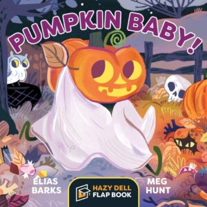 Cover art for Pumpkin Baby!, by Elias Barks; illustrated by Meg Hunt (Hazy Dell Press)