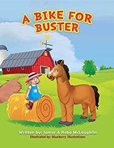 Cover art for A Bike for Buster (with plush horse), by Junior & Reba McLaughlin; illustrated by Blueberry Illustrations (Self-Published)