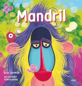 Mandril by Anya Damirón, Illustrated Alessandro Montagnana Algar