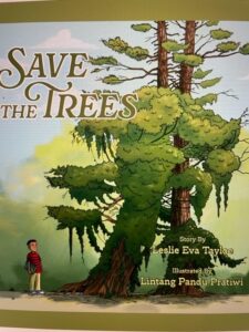 Save the Trees by Leslie Eva Tayloe, illustrated by Lintang Pandu Pratiwi Brandylane Publishers, Inc.