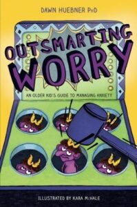 Cover art for Outsmarting Worry: An Older Kid’s Guide to Managing Anxiety, by Dawn Huebner PhD (Jessica Kingsley Publishers)