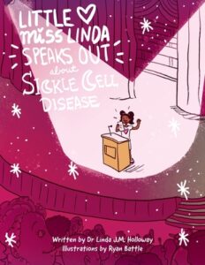 Cover art for Little Miss Linda Speaks Out about Sickle Cell Disease, by Dr, Linda J.M. Holloway; illustrated by Ryan Battle (Self-Published)