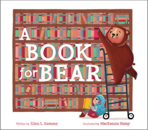 A Book for Bear by Ellen L. Ramsey, Illustrated by MacKenzie Haley Flamingo Books