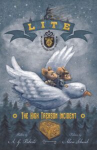 LITE The High Treason Incident by A. G. Roberts, illustrated by Alicia Schwab Beaver’s Pond Press