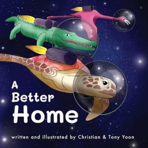 A Better Home by Christian & Tony Yoon Self-Published