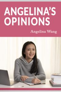 Cover art for Angelina’s Opinions, by Angelina Wang (Tyldoweb Publishing)