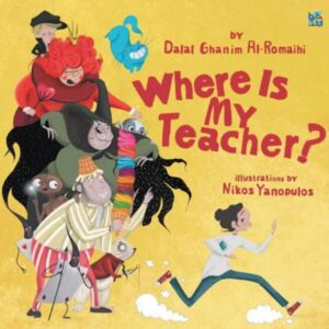 Cover art for Where Is My Teacher?, by Dalal Ghanim Al-Rumaihi; Illustrated by Nikos Yanopulos (Hamad Bin Khalifa University Press)