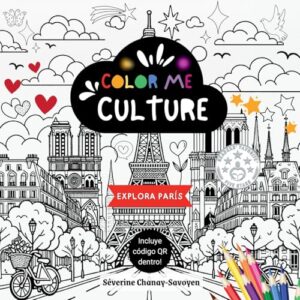 Cover art for Explore Paris: Color Me Culture by Severine Chanay Savoyen (Rainbows Publishing LLC)