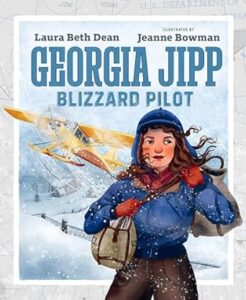 Cover art for Georgia Jipp: Blizzard Pilot by Laura Beth Dean, illustrated by Jeanne Bowman (South Dakota Historical Society Press)